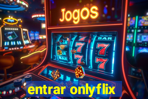 entrar onlyflix